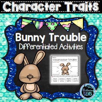 Preview of Bunny Trouble Character Traits Activities | Easter Book Companion