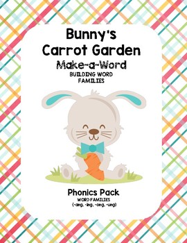 Bunny's Carrot Make-a-Word (-ang, -ing, -ong, -ung Word Families) Pack