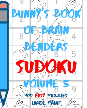 Preview of Bunnys Book of Brain Benders Volume 5 - 100 Easy Sudoku Puzzles Large Print