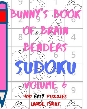 Preview of Bunnys Book of Brain Benders Volume 6 - 100 Easy Sudoku Puzzles Large Print