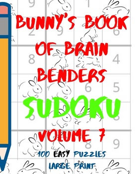 bunnys book of brain benders volume 7 100 easy sudoku puzzles large print