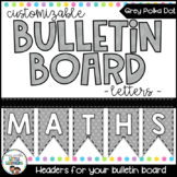 Editable Bulletin Board Letters  - Grey Polka Dot