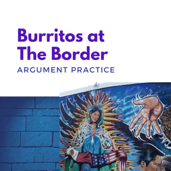 Preview of Burritos at the Border: Argument Practice