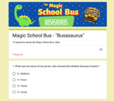 Busasaurus | Magic School Bus | Google Forms
