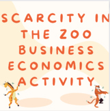 Business Economics Scarcity in the Zoo Project