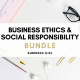 Business Ethics & Social Responsibility Activity Bundle