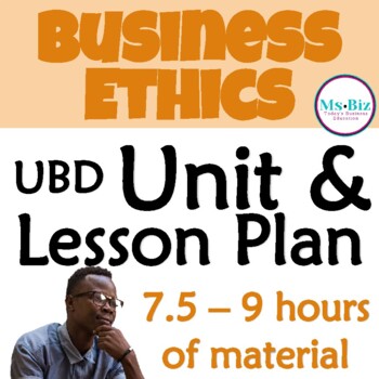 Preview of Business Ethics UBD Unit Lesson Plan | 11-13 hrs of material | Management | Law