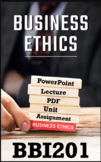 Business & Ethics Unit, BB1201, PowerPoint + Assignment