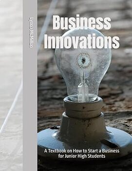 Preview of Business Innovations Book by: Lynna McMillon-Teacher Resources
