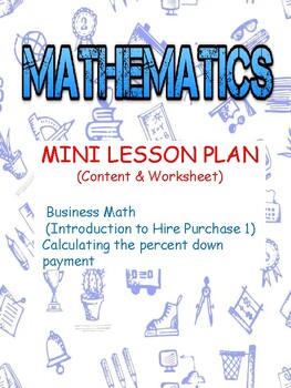 Preview of Business Math (Introduction to Hire Purchase 1) Calculating the Down Payment