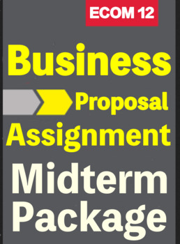 Preview of Business Proposal Assignment, ECOM-12, Midterm package
