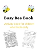 Busy Bee Activity book for learners who finish early