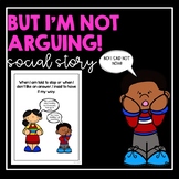 But I'm Not Arguing!- Social Story