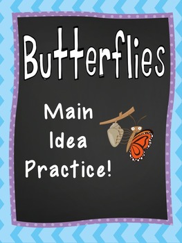 Preview of Learn about Butterflies While Practicing Main Idea