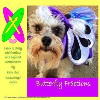 Preview of 4.NFA.2 Butterfly Fractions Adding w/unlike Denominators Rescue Dogs SPED/ELD