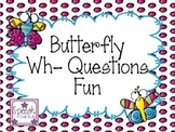 Butterfly WH Questions