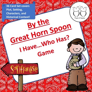 Preview of By the Great Horn Spoon I Have Who Has? Game