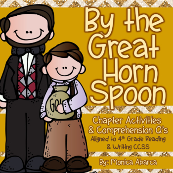 Preview of By the Great Horn Spoon Chapter Activities AND Comprehension Questions