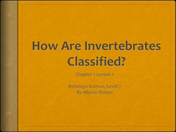 Preview of ByDesign Science: Chapter 2 Characteristics of Invertebrates [Lesson 1]