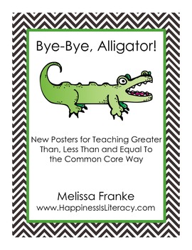 Preview of Bye-Bye Alligator: Posters for Teaching Greater /Less/Equal The Common Core Way