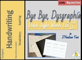 Bye Bye, Dysgraphia ~Handwriting, D'Nealian, Dolch Sight W