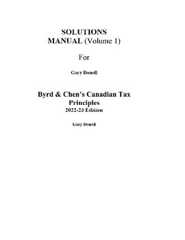 Preview of Byrd & Chen’s Canadian TaxPrinciples 2022-23 Ed Vol 1 Gary SOLUTIONS MANUAL