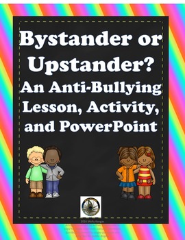 Preview of Bystander or Upstander:  Anti-Bullying Lesson Plan, Activity, and PowerPoint
