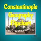 Byzantine Empire: Geography of Constantinople Flipchart
