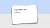 Byzantine Empire Guided Notes and slides