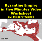 Byzantine Empire in Five Minutes Video Worksheet