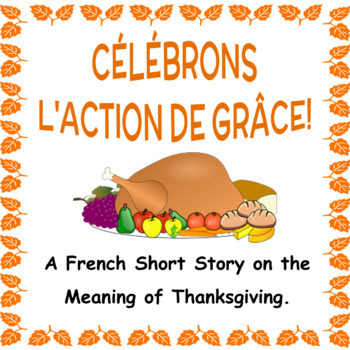 Preview of CÉLÉBRONS L'ACTION DE GRÂCE - French Thanksgiving Short Story + Questions