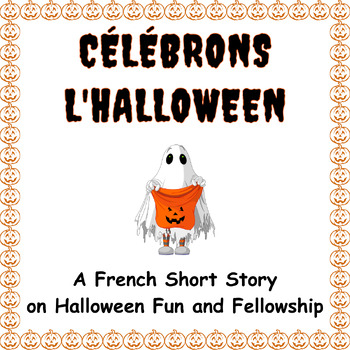 Preview of CÉLÉBRONS L'HALLOWEEN - A French Halloween Short Story + Questions