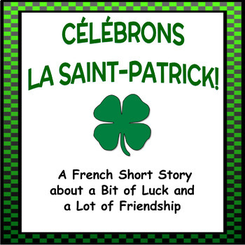 Preview of CÉLÉBRONS LA SAINT-PATRICK - French St. Patrick's Day Short Story + Questions