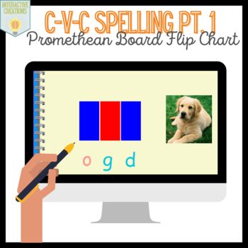 Preview of C-V-C Spelling Flip Chart {Promethean Board Activity}