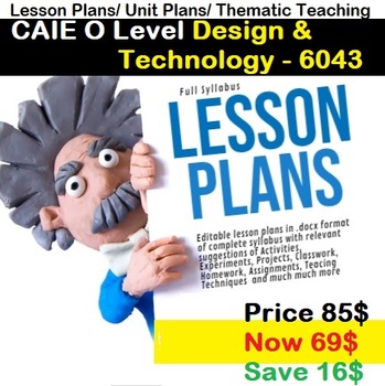 Preview of CAIE O Level Design and Technology 6043 Lesson Plans New Full Syllabus Unit Plan