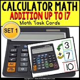 CALCULATOR MATH Task Cards - Addition Up To 17 “Task Box F
