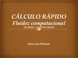 CALCULO RAPIDO Fluidez computacional
