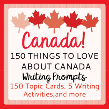Preview of CANADA Writing Prompts 150 Things to Love About Canada! PRINT and EASEL