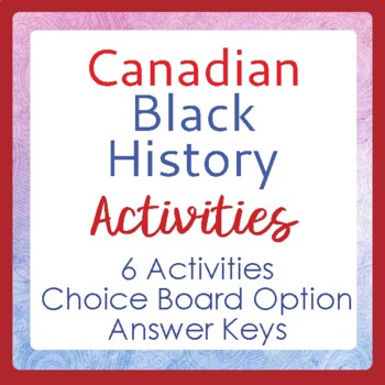 Preview of CANADIAN BLACK HISTORY: 6 Activities with Choice Board Option PRINT and EASEL