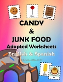 CANDY & JUNK FOOD ADAPTED WORKSHEETS - English & Spanish