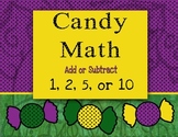 CANDY MATH   Add or Subtract 1, 2, 5, or 10 more/less