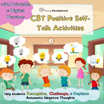 Preview of CBT Positive Self Talk Activities: Help kids Recognize, Challenge & Replace ANTs