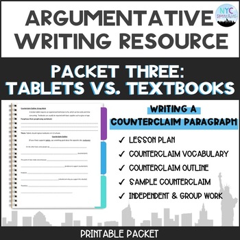 Preview of Argumentative Essay Packet #3: Counterclaim Paragraph, Tablets vs. Textbooks