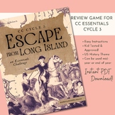 CC Cycle 3 Essentials Review Game - Escape from Long Island