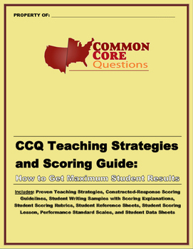 Preview of CCQ Teaching Strategies & Scoring Guide:How to Get Maximum Student Results