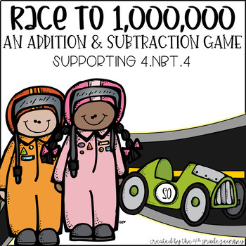 Preview of CCSS 4.NBT.4: Race to One Million--An Addition and Subtraction Game | Math Game