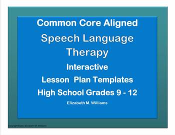 Preview of CCSS Aligned Speech Language Interactive Lesson Plan Templates High School 9-12