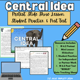 CCSS RI 6.2: Central Idea Pretest, Slidedeck Lesson, Stude