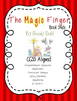 Preview of The Magic Finger By Roald Dahl Book Study 26 Pages CCSS Aligned!