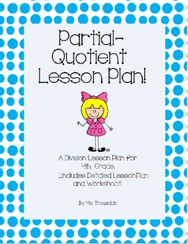 Preview of CCSS aligned Partial Quotient Division Lesson Plan and Worksheet